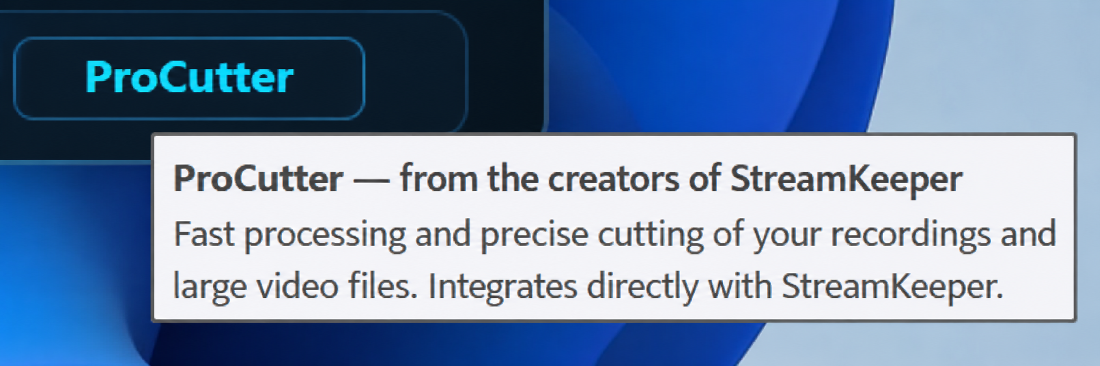 Close-up of the ProCutter button and tooltip describing fast processing, precise cutting of large video files and direct integration with StreamKeeper.